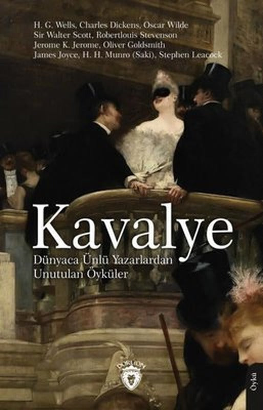 Kavalye - Dünyaca Ünlü Yazarlardan Unutulan Öyküler | Dorlion Yayınevi