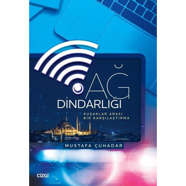 Ağ Dindarlığı - Kuşaklar Arası Bir Karşılaştırma | Çizgi Kitabevi (İnce Kapak)
