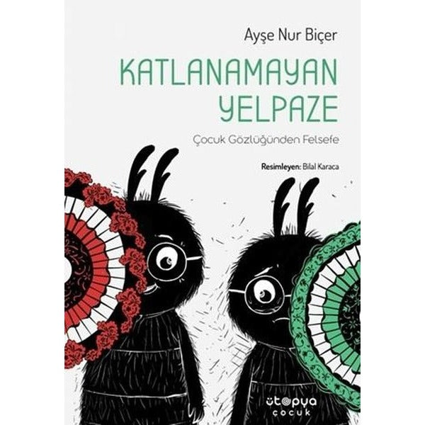 Katlanamayan Yelpaze - Çocuk Gözüyle Felsefe | Ütopya Çocuk (İnce Kapak)