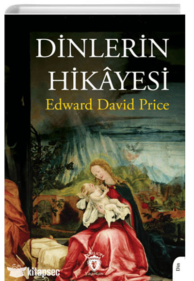 Dinlerin Hikayesi Dorlion Yayınları - Lou Edward David Price kitap kapağı