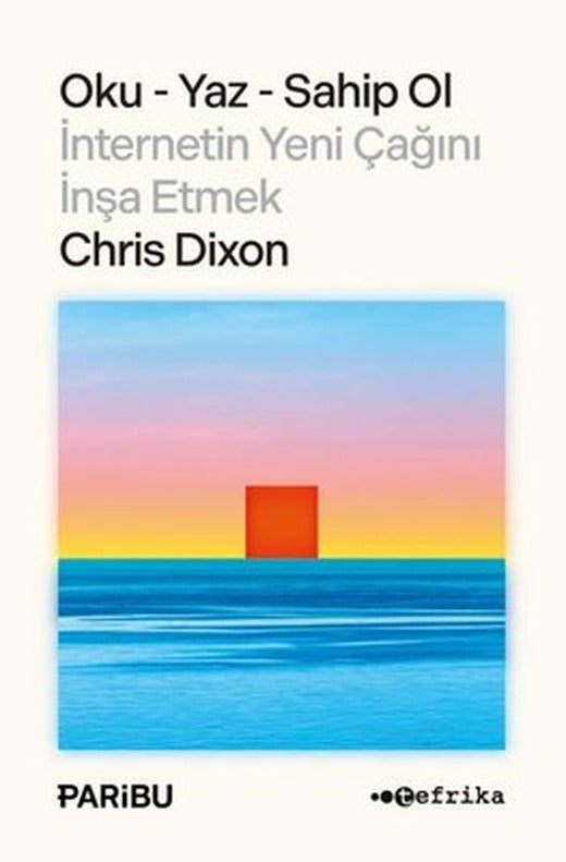 Oku Yaz Sahip Ol - İnternetin Yeni Çağını İnşa Etmek | Tefrika Yayınları (İnce Kapak)