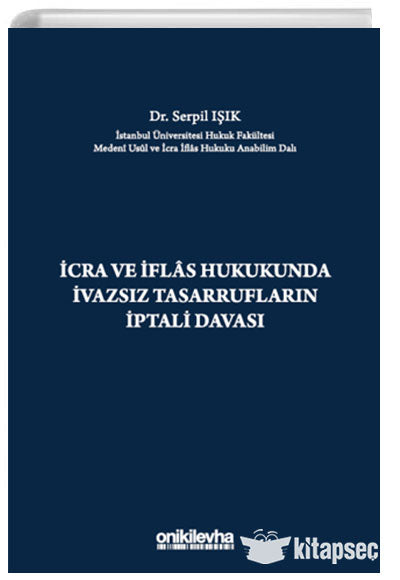İcra ve İflas Hukukunda İvazsız Tasarrufların İptali Davası - Serpil Işık kitap kapağı