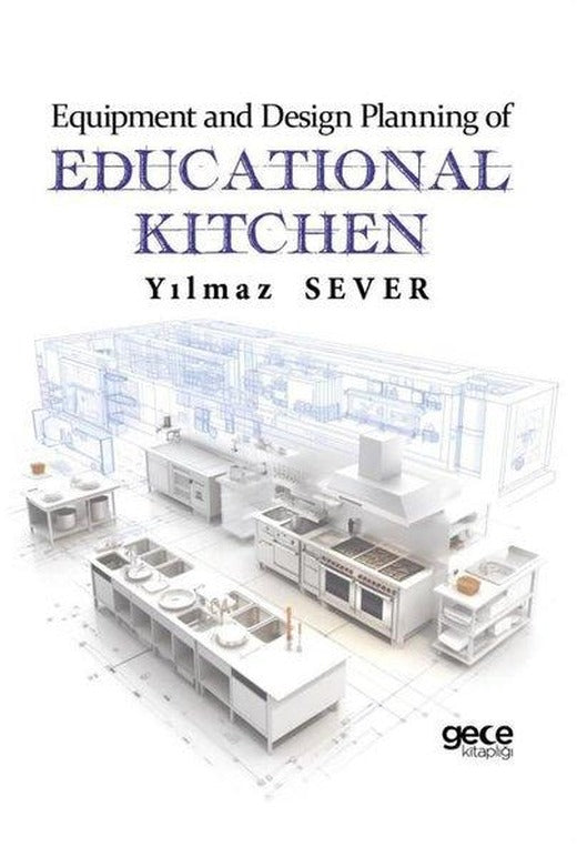 Equipment and Design Planning Of Educational Kitchen | Gece Kitaplığı (İnce Kapak)