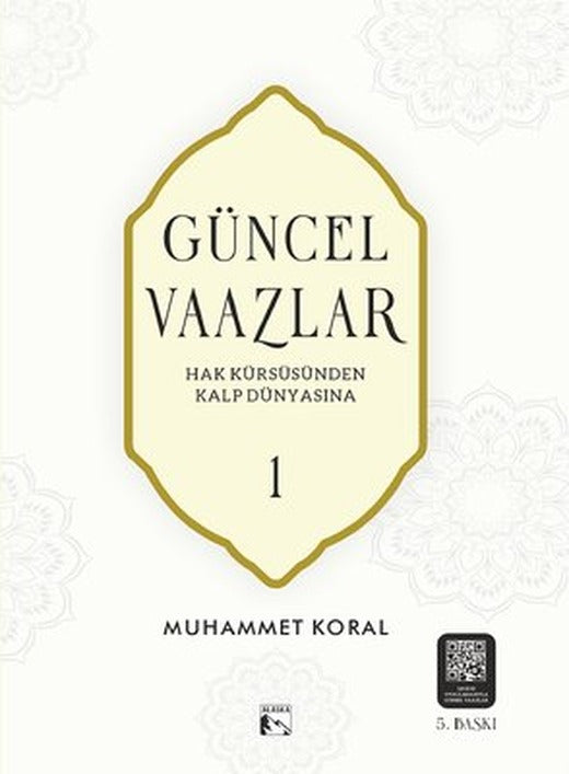 Güncel Vaazlar 1 - Hak Kürsüsünden Kalp Dünyasına | Alaska Yayınları (İnce Kapak)