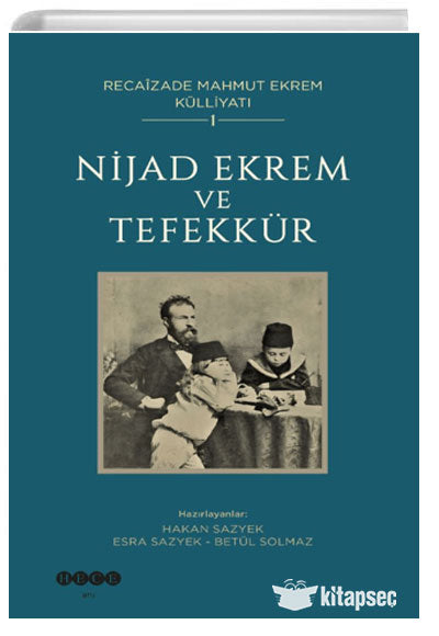 Recaizade Mahmut Ekrem Külliyatı 1 Nijad Ekrem ve Tefekkür - Hakan Sazyek kitap kapağı