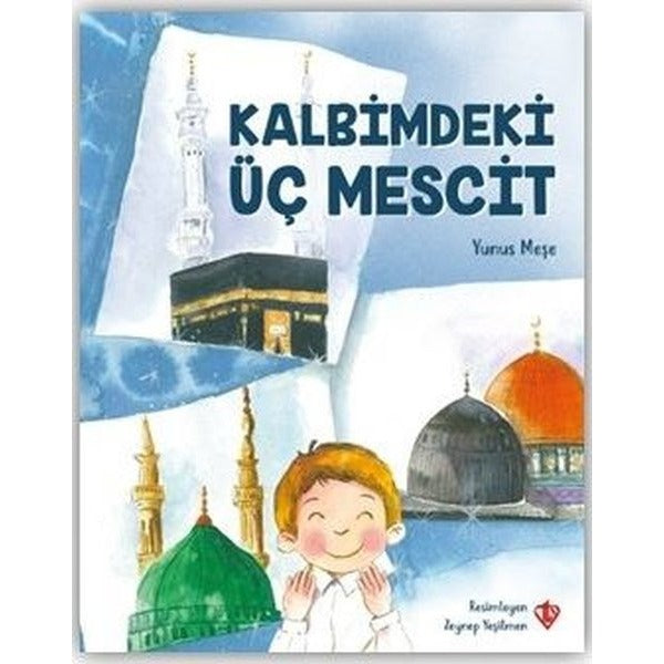 Kalbimdeki Üç Mescit | Yunus Meşe (İnce Kapak)