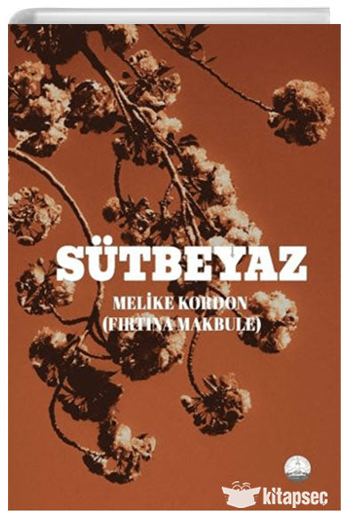 Sütbeyaz - Melike Kordon kitap kapağı