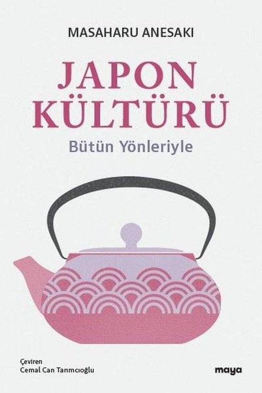Japon Kültürü-Bütün Yönleriyle | Maya Kitap (İnce Kapak)