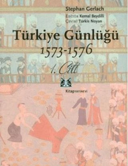 Türkiye Günlüğü 1573-1576 1. Cilt | Kitap Yayınevi (Ciltsiz)