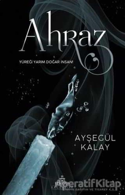 Ahraz - Ayşegül Kalay - Ephesus Yayınları