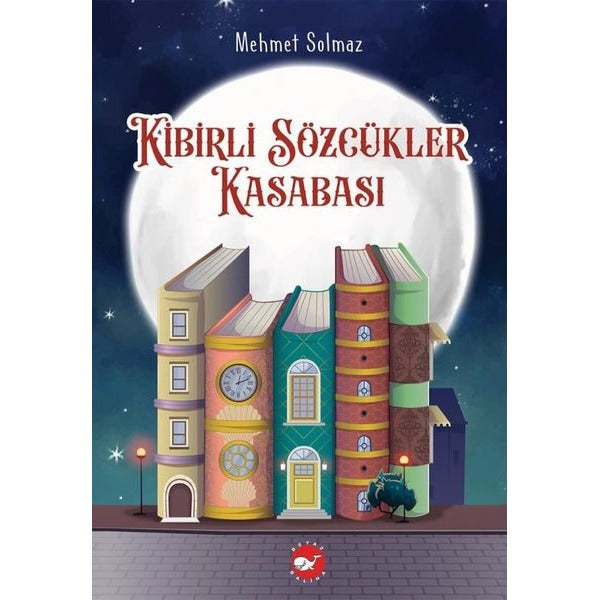 Kibirli Sözcükler Kasabası | Beyaz Balina Yayınları
