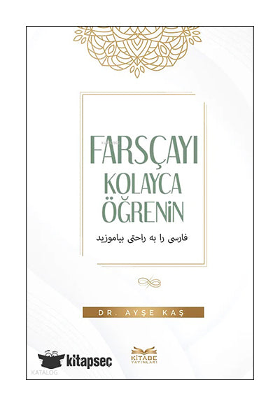 Farsçayı Kolayca Öğrenin - Ayşe Kaş kitap kapağı