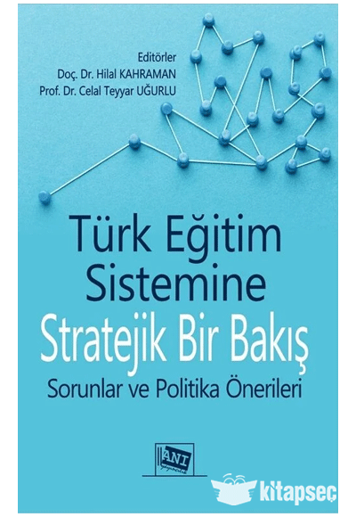 Türk Eğitim Sistemine Stratejik Bir Bakış Sorunlar ve Politika Önerileri - Doç.Dr. Celal Teyyar Uğurlu kitap kapağı
