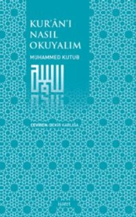 Kur’an’ı Nasıl Okuyalım