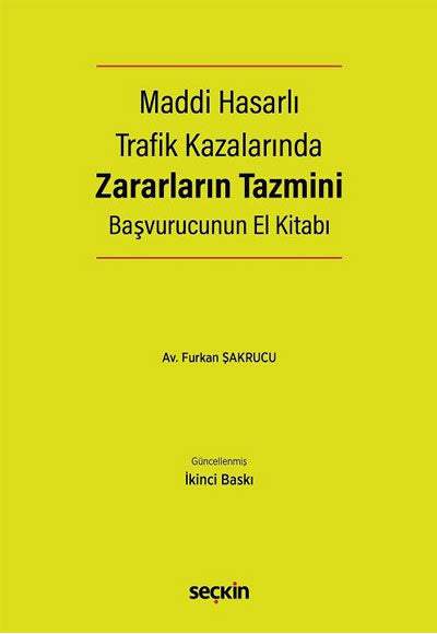 Maddi Hasarlı Trafik Kazalarında Zararların Tazmini Başvurucunun El Kitabı 2. Baskı Seçkin Yayınları - Furkan Şakrucu kitap kapağı