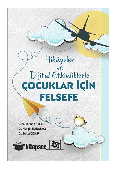 Hikayeler ve Dijital Etkinliklerle Çocuklar için Felsefe - Dr. Nurgül Karabağ kitap kapağı