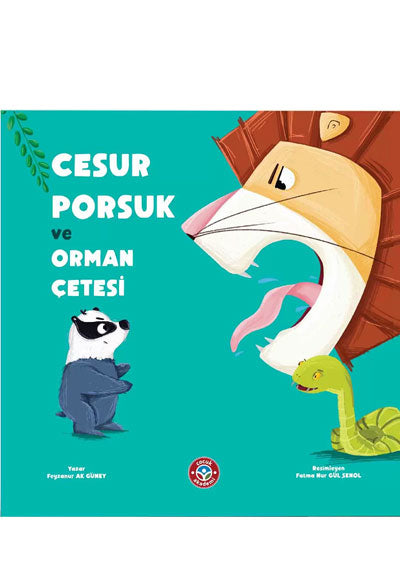 Cesur Porsuk ve Orman Çetesi Feyzanur Ak Güney Çocuk Akademi - Feyzanur Ak Güney kitap kapağı