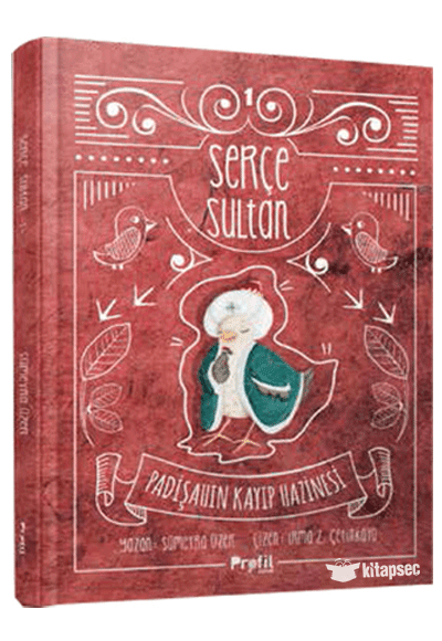Serçe Sultan 1: Padişahın Kayıp Hazinesi (Ciltli) - Sümeyra Üzer kitap kapağı