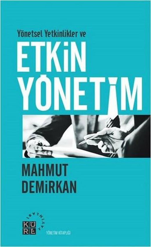 Yönetsel Yetkinlikler ve Etkin Yönetim | Küre Yayınları - Yönetim Kitaplığı (İnce Kapak)