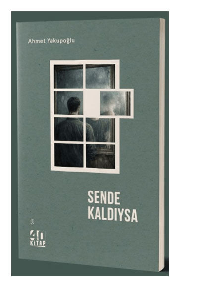 Sende Kaldıysa - Ahmet Yakupoğlu kitap kapağı