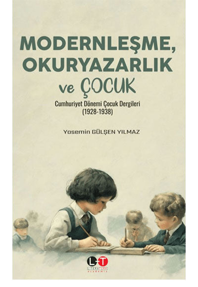 Modernleşme, Okuryazarlık ve Çocuk Cumhuriyet Dönemi Çocuk Dergileri (1928-1938 - Dr. Yasemin Gülşen Yılmaz kitap kapağı