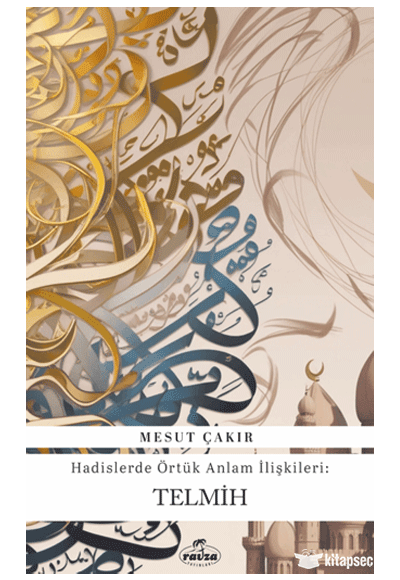 Telmih / Hadislerde Örtük Anlam İlişkileri - Mesut Çakır kitap kapağı