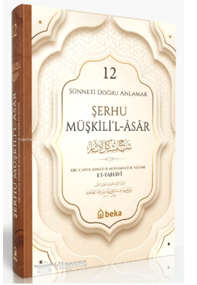 Sünneti Doğru Anlamak - Şerhu Müşkilil Asar (12. Cilt) - İmam Tahavi kitap kapağı