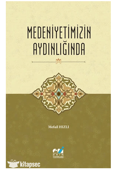 Medeniyetimizin Aydınlığında - Mefail Hızlı kitap kapağı