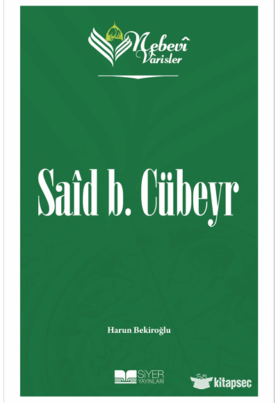 Nebevi Varisler 06 - Said b. Cübeyr Siyer Akademi - Harun Bekiroğlu kitap kapağı