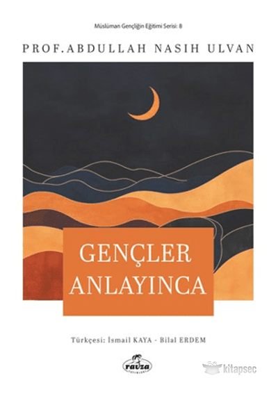 Gençler Anlayınca - Prof. Dr. Abdullah Nasıh Ulvan kitap kapağı