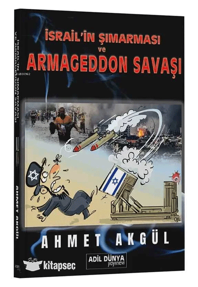 İsrail'in Şımarması ve Armageddon Savaşı - Ahmet Akgül kitap kapağı