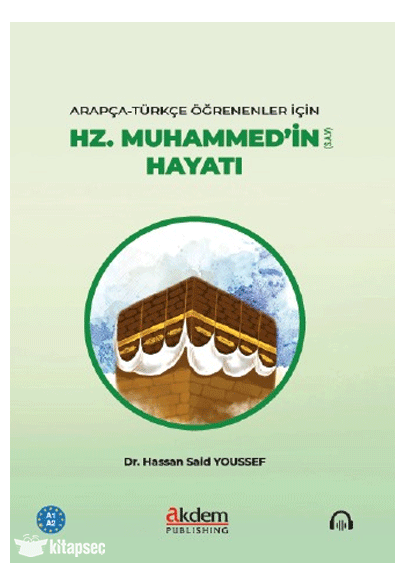 Arapça-Türkçe Öğrenenler için Hz. Muhammed'in (s.a.v) Hayatı (A1-A2) - Hassan Abdulkader Said Youssef kitap kapağı
