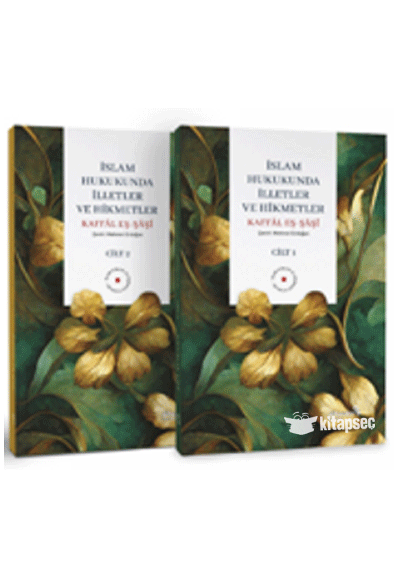 İslam Hukulunda İlletler ve Hikmetler (2 Cilt) - Kâffal eş-Şâşî kitap kapağı