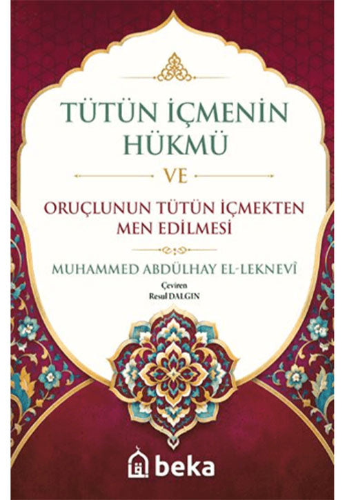 Tütün İçmenin Hükmü ve Oruçlunun Tütün İçmekten Men Edilmesi - Muhammed Abdülhay El Leknevi kitap kapağı