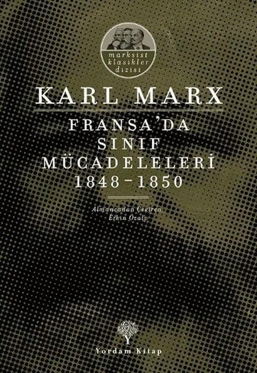 Fransa'da Sınıf Mücadeleleri 1848-1850 | Yordam Kitap - Klasik Marksist Kuram Dizisi (İnce Kapak)