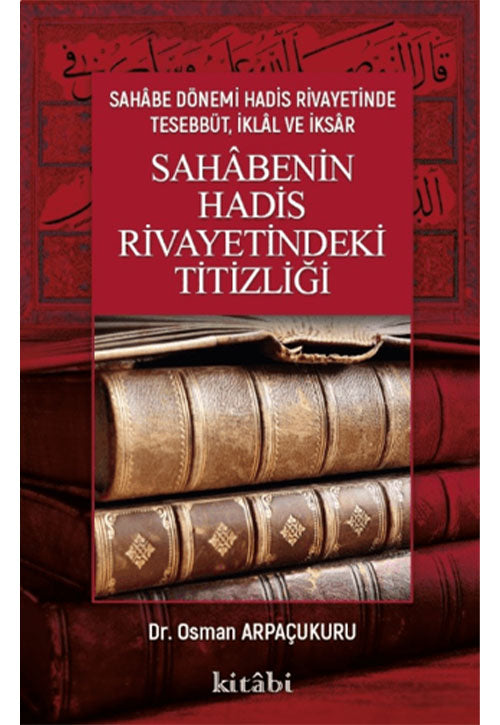 Sahabenin Hadis Rivayetindeki Titizliği - Osman Arpaçukuru kitap kapağı