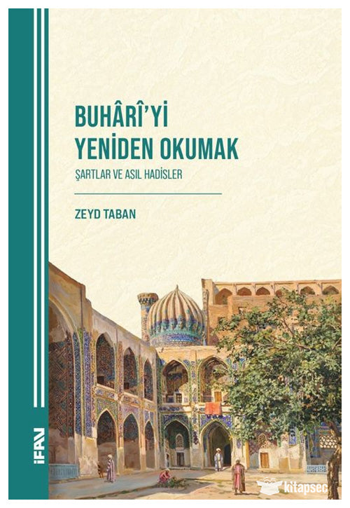 Buharî'yi Yeniden Okumak Şartlar ve Asil Hadisler - Zeyd Taban kitap kapağı