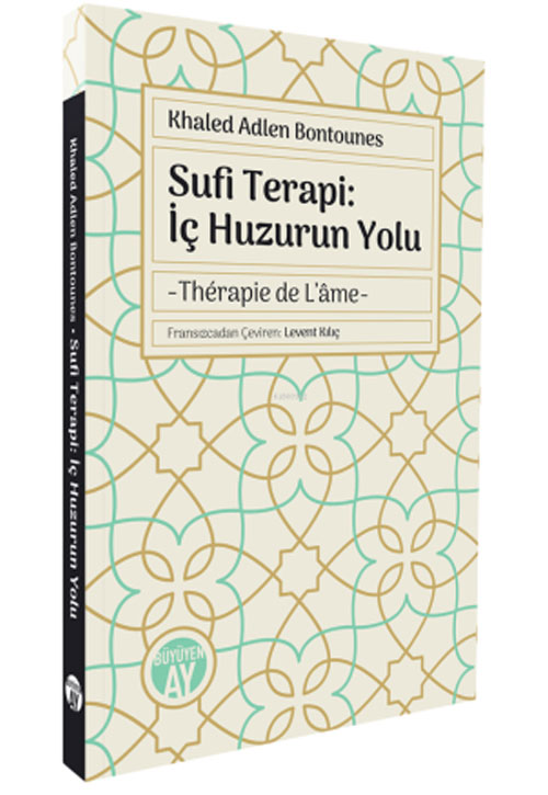 Sufi Terapi : İç Huzurun Yolu - Khaled Adlen Bontounes kitap kapağı