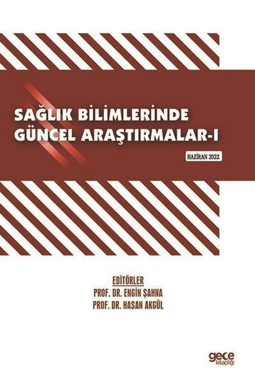 Sağlık Bilimlerinde Güncel Araştırmalar 1 - Haziran 2022 | Gece Kitaplığı (İnce Kapak)