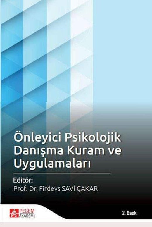 Önleyici Psikolojik Danışma Kuram ve Uygulamaları | Pegem Akademi Yayıncılık (İnce Kapak)