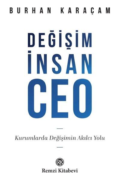 Değişim İnsan Ceo - Kurumlarda Değişimin Akılcı Yolu | Remzi Kitabevi (İnce Kapak) - Resim 1
