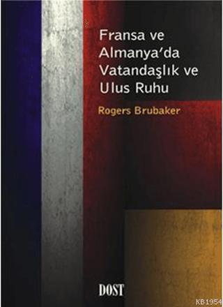 Fransa ve Almanya’da Vatandaşlık ve Ulus Ruhu | Dost Kitabevi Yayınları (Ciltsiz) - Resim 1