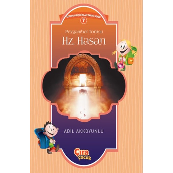 Peygamber Torunu Hz. Hasan | Çıra Çocuk Yayınları (Ciltsiz)