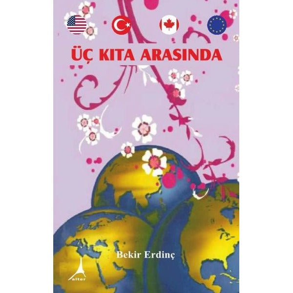 Üç Kıta Arasında | Alter Yayınları (Ciltli)