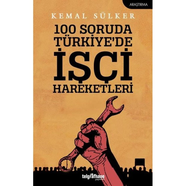 100 Soruda Türkiye'de İşçi Hareketleri | Telgrafhane Yayınları (İnce Kapak)