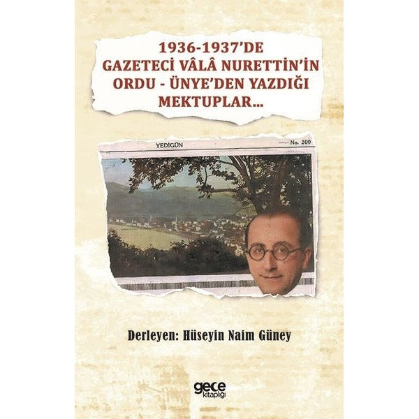 1936-1937'de Gazeteci Vala Nurettin'in Ordu - Ünye'den Yazdığı Mektuplar | Gece Kitaplığı (İnce Kapak)