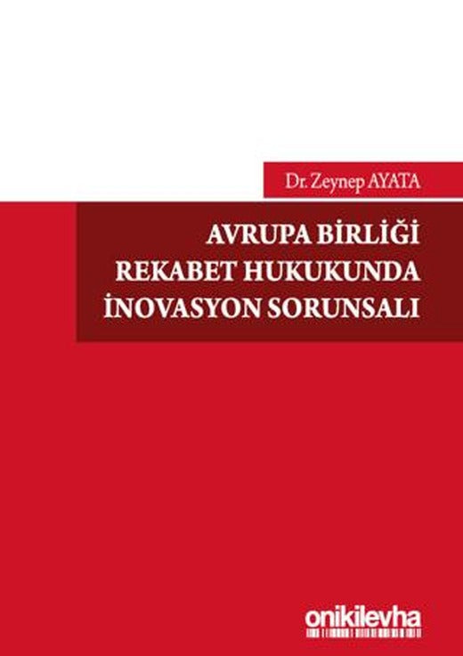 Avrupa Birliği Rekabet Hukukunda İnovasyon Sorunsalı | On İki Levha Yayınları (Ciltsiz)