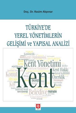 Türkiye'de Yerel Yönetimlerin Gelişimi ve Yapısal Analizi