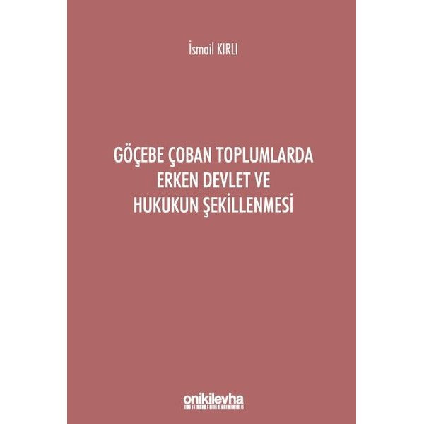 Göçebe Çoban Toplumlarda Erken Devlet ve Hukukun Şekillenmesi | On İki Levha Yayıncılık