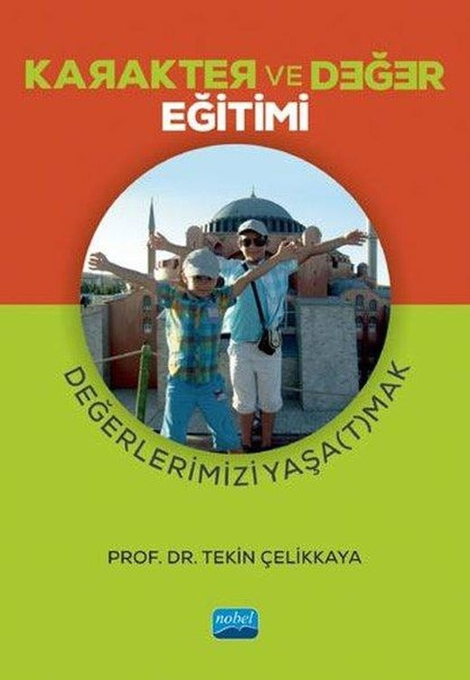 Karakter ve Değer Eğitimi - Değerlerimizi Yaşatmak | Nobel Akademik Yayıncılık (İnce Kapak)
